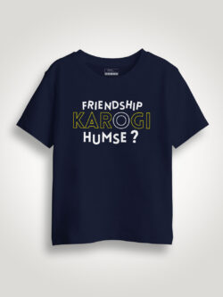 Friendship Karogi Humse  Kids Tshirt