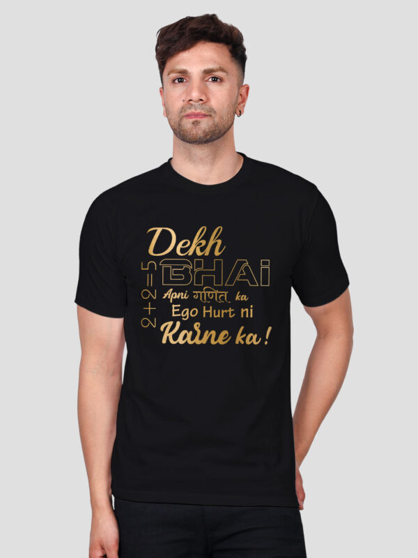 Black Cotton Dekh Bhai Ego Hurt ni Karne ka Men Gold Printed T-shirt