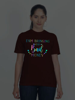 Maroon Cotton Bringing the Bail Money Rainbow Women T-shirt