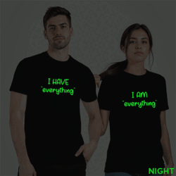 Black Cotton I Have Everthing Couple Glow In The Dark T-shirt