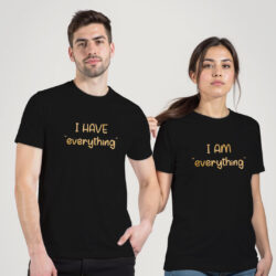 Black Cotton I Have Everthing Gold Printed Couple T-shirt