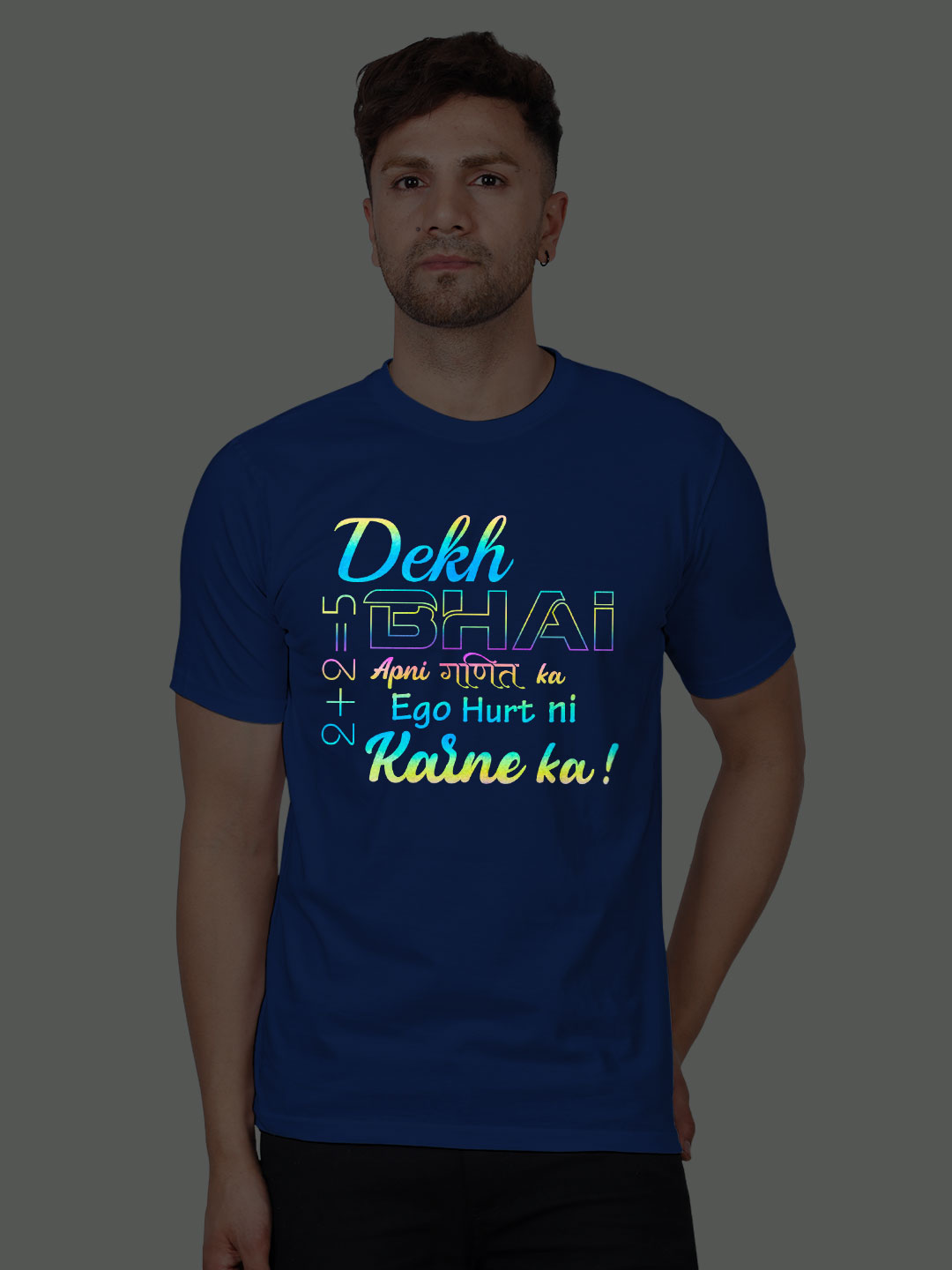 Rblue Cotton Dekh Bhai Ego Hurt ni Karne ka Men Rainbow Reflective T-shirt