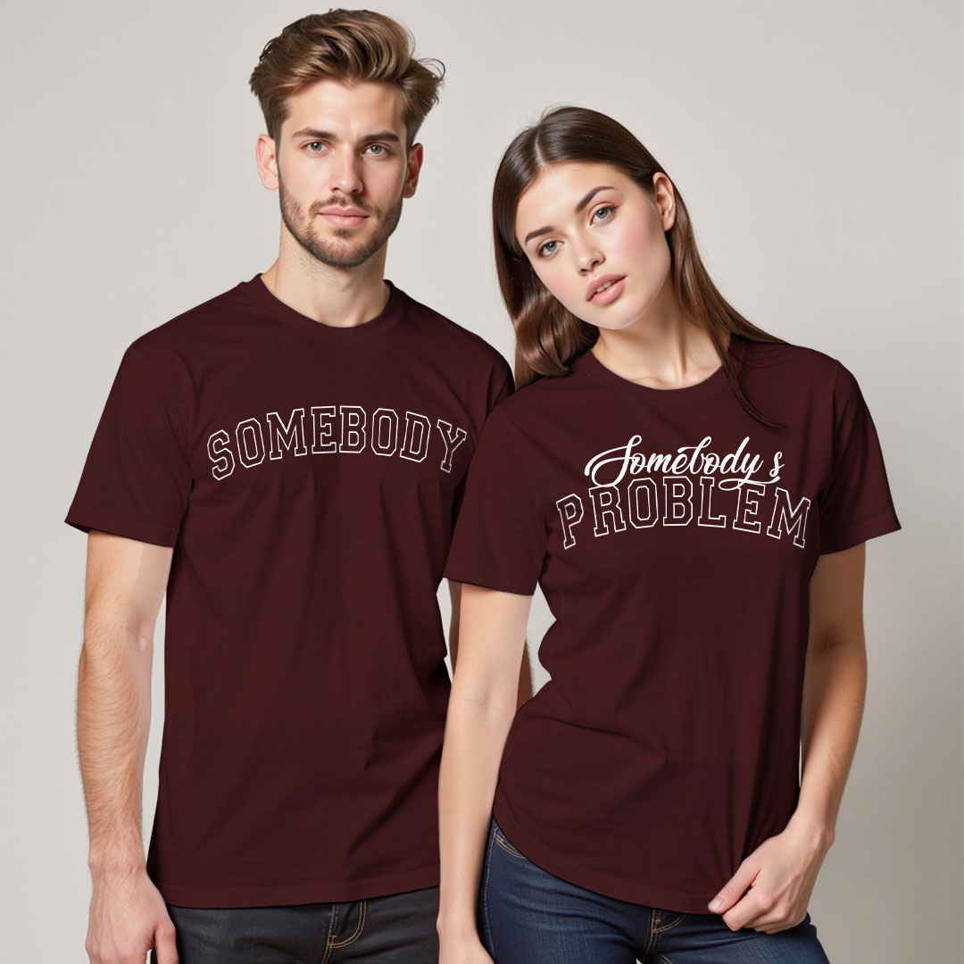 Somebody’s Problem | Somebody Custom Couple T-shirt