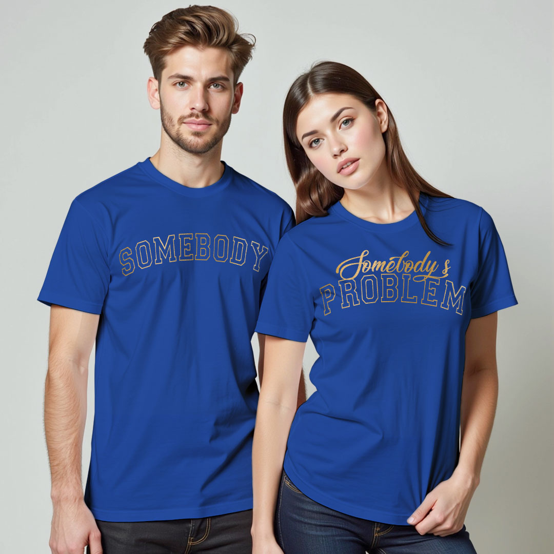 Somebody's Problem | Somebody Custom Gold Printed Couple T-shirt