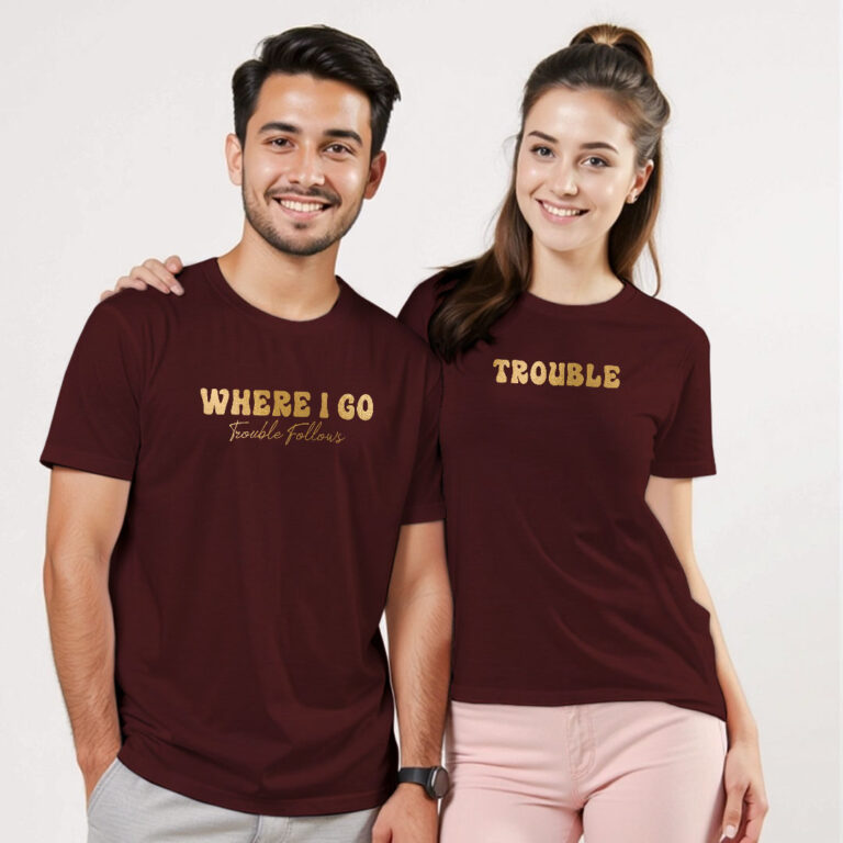 Where I go Trouble Follows | Trouble Custom Gold Printed Couple T-shirt