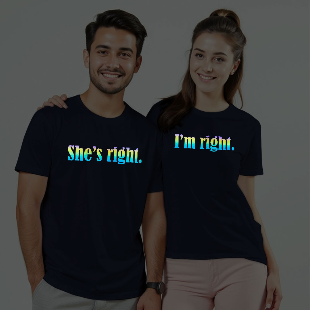 She's Right | I 'm Right Custom Couple Rainbow Reflective T-shirt