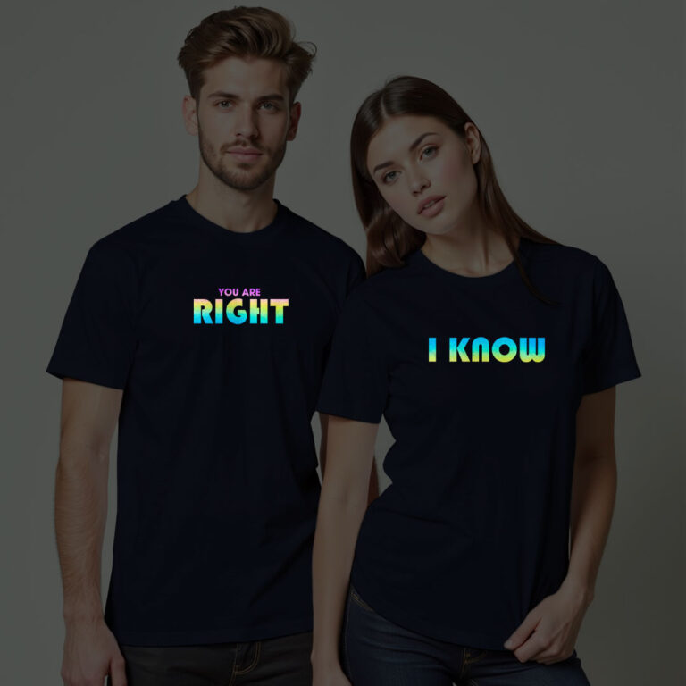 You are Right | I know Custom Couple Rainbow Reflective T-shirt